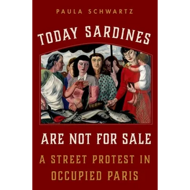 Today Sardines Are Not for Sale: A Street Protest in Occupied Paris