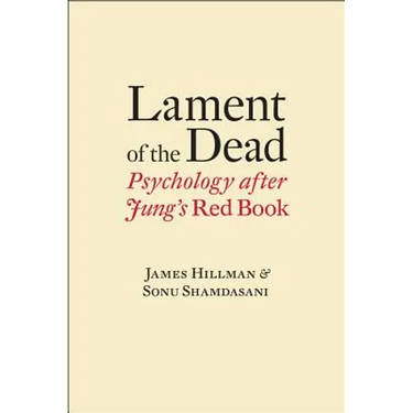 Lament of the Dead: Psychology After Jung's Red Book