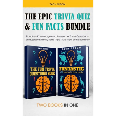 The Epic Trivia Quiz & Fun Facts Bundle: Random Knowledge and Awesome Trivia Questions - For Laughter at Family Road Trips, Trivia Night or the Bathro