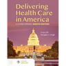Delivering Health Care in America: A Systems Approach: .