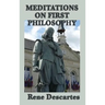 Meditations on First Philosophy: Foundations of Knowledge and the Nature of Existence