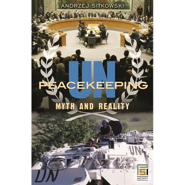 UN Peacekeeping: Myth and Reality
