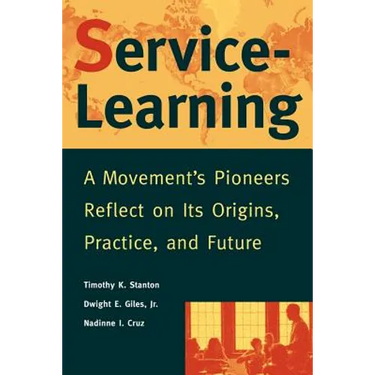 Service-Learning: A Movement's Pioneers Reflect on Its Origins, Practice, and Future