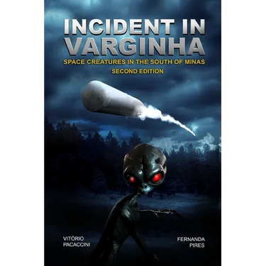Incident in Varginha: Space Creatures in the South of Minas