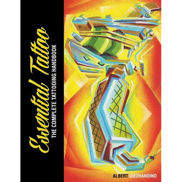 Essential Tattoo: The Complete Tattooing Handbook