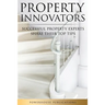 Property Innovators: Successful Property Experts Share Their Top Tips