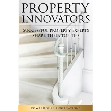 Property Innovators: Successful Property Experts Share Their Top Tips