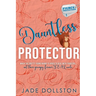Dauntless Protector: Book 1 in the Fierce Protectors Series