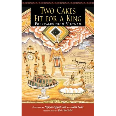 Two Cakes Fit for a King: Folktales from Vietnam