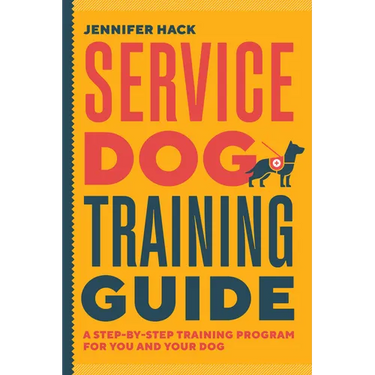 Service Dog Training Guide: A Step-By-Step Training Program for You and Your Dog
