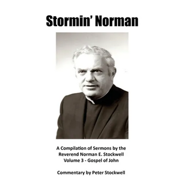 Stormin' Norman: Compilation of the Sermons of the Reverend Norman E. Stockwell