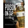 Poison on Tap (A Bridge Magazine Analysis): How Government Failed Flint, and the Heroes Who Fought Back