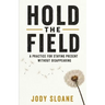 Hold the Field: A Practice for Staying Present Without Disappearing