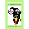 Daring Destiny: The Metamorphosis of Omo-oniresi