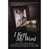 I Kept My Word: The Personal Promise Between a World War II Army Private and His Captain about What Really Happened to Glenn Miller