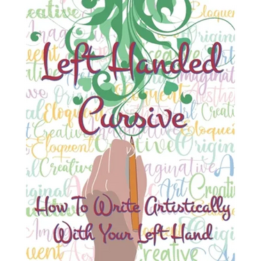 Left Hand Cursive - How To Write Artistically With Your Left hand: Writing this left-handed cursive font is fun. It's neat, legible, and artistically