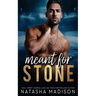Meant For Stone