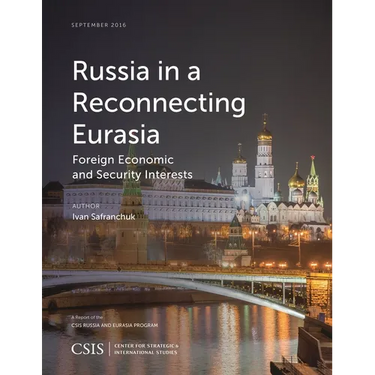 Russia in a Reconnecting Eurasia: Foreign Economic and Security Interests
