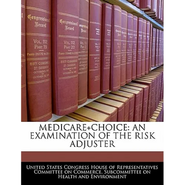 Medicare+choice: An Examination of the Risk Adjuster