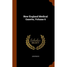 New England Medical Gazette, Volume 6