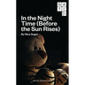 In the Night Time (Before the Sun Rises)