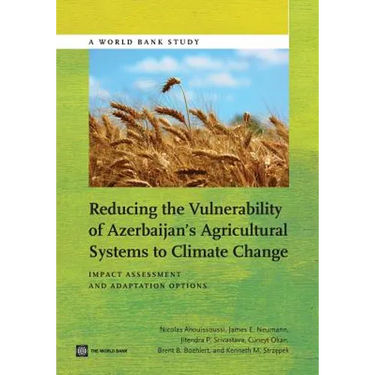 Reducing the Vulnerability of Azerbaijan's Agricultural Systems to Climate Change: Impact Assessment and Adaptation Options