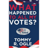 What Happened to All My Votes?