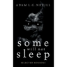 Some Will Not Sleep: Selected Horrors