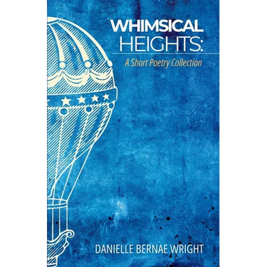 Whimsical Heights: A Short Poetry Collection