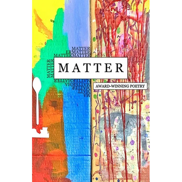 Matter: Award Winning Poetry: Award Winnin