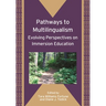 Pathways to Multilingualism: Evolving Perspectives on Immersion Education