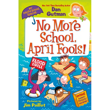 My Weird School Special: No More School, April Fools!
