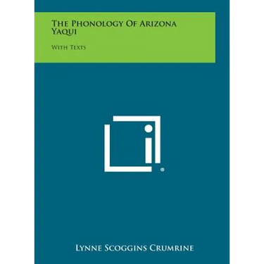 The Phonology Of Arizona Yaqui: With Texts