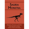 Sauria Monstra: Dinosaurs, Pterosaurs, and Other Fossil Saurians in Classic Science Fiction and Fantasy