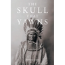 The Skull That Yawns