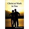 Christ At Work in You: The Continuing Function of the Risen Lord Jesus