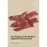 The Origins of the Modern Japanese Bureaucracy