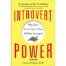 Introvert Power: Why Your Inner Life Is Your Hidden Strength