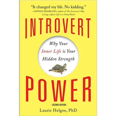 Introvert Power: Why Your Inner Life Is Your Hidden Strength