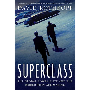 Superclass: The Global Power Elite and the World They Are Making