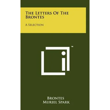 The Letters of the Brontes: A Selection