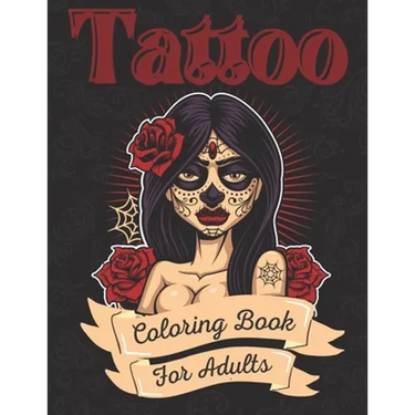 Tattoo Coloring Book For Adults: Ultimate Tattoo Coloring Book For Beginners With Beautiful Modern Tattoo Designs
