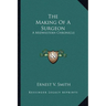 The Making Of A Surgeon: A Midwestern Chronicle