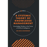 A Systemic Theory of Knowledge Management: Knowledge Workers in the Future of Artificial Intelligence