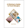 A Clinician's Guide to Food Allergies