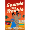 Sounds Like Trouble
