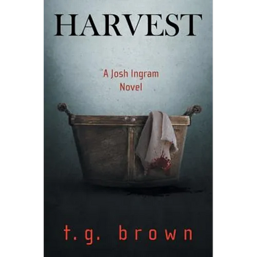Harvest: A Josh Ingram Novel