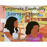 Temperate Eventually Learns a Lesson
