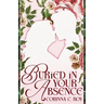 Buried in Your Absence