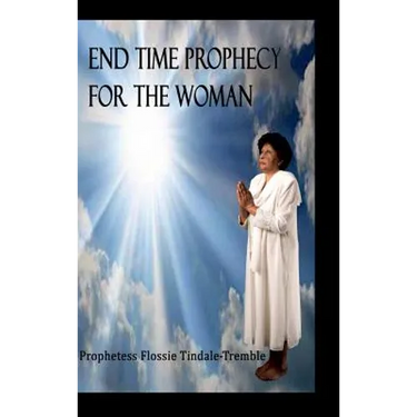 End Times Prophecy for The Woman